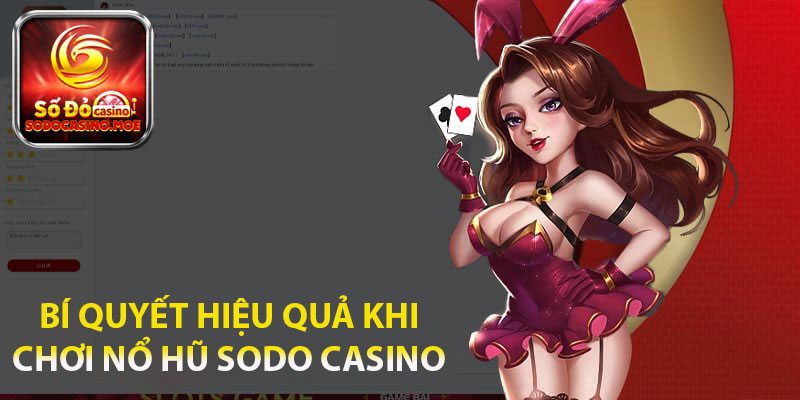 Bí quyết hiệu quả khi chơi nổ hũ Sodo Casino