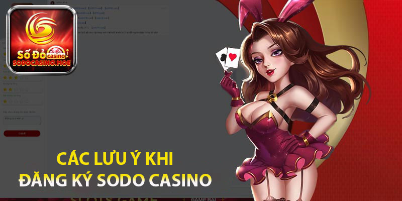 Các lưu ý khi đăng ký Sodo Casino