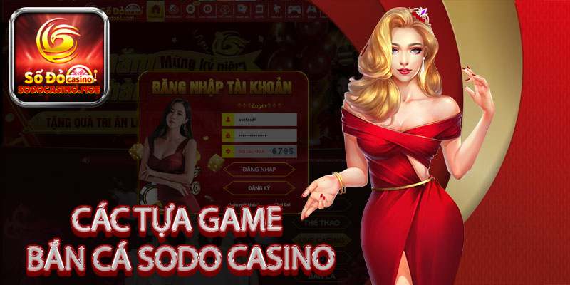 Các tựa game bắn cá Sodo Casino