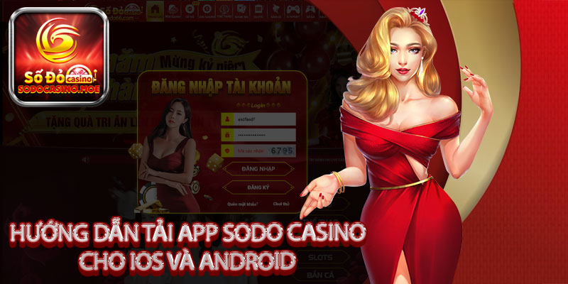 Hướng dẫn tải app Sodo Casino cho Ios và Android