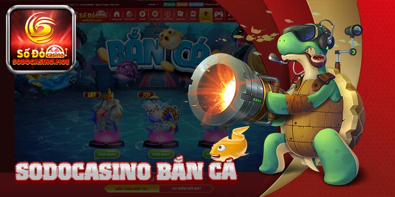 Bắn Cá Sodo Casino